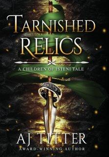 Tarnished Relics: A Children of Isteni Tale