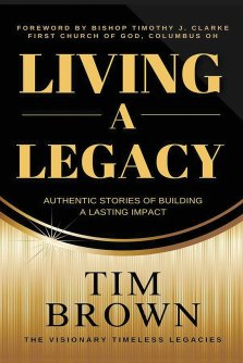 Living a Legacy: Authentic Stories of Building A Lasting Impact