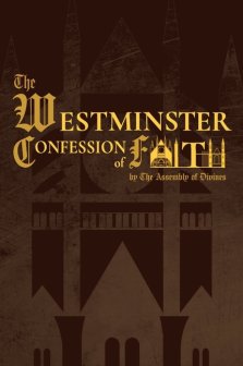 The Westminster Confession of Faith (1646 Edition)