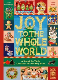 Joy to the Whole World!: A Round the World Christmas Lift-the-Flap Book (Lift-The-Flap Celebrations)