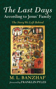 The Last Days According to Jesus' Family