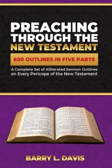 Preaching Through the New Testament: A Complete Set of Alliterated Sermon Outlines on Every Pericope of the New Testament