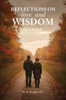 Reflections on Love and Wisdom...Seasons: Short Essays on a Physician