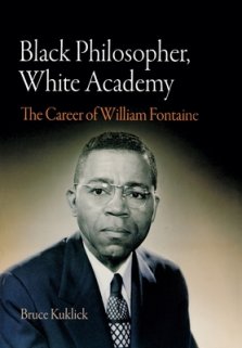 Black Philosopher, White Academy: The Career of William Fontaine