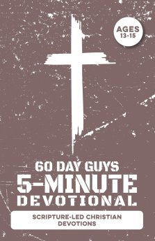 5-Minute Devotional for Boys Ages 13-15: 60 Daily Scripture-Led Christian Devotions for Young Men Building Faith, Prayer, Confidence, Character, Matur