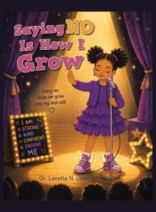 Saying No Is How I Grow: Every no helps me grow into my best self.