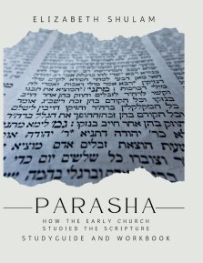 Parasha: How the Early Church Studied the Scripture
