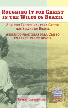 Roughing it for Christ in the Wilds of Brazil