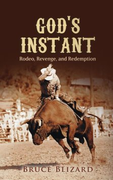 God's Instant:  Rodeo, Revenge, and Redemption