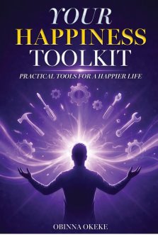 Your Happiness Toolkit: Practical Tools for a Happier Life
