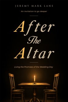 After the Altar: Living the Promises of the Wedding Day