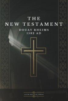The New Testament - Douay Rheims 1582 AD
