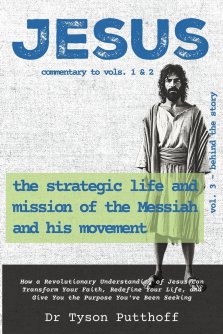 Jesus: The Strategic Life and Mission of the Messiah and His Movement, Volume 3: Behind the Story