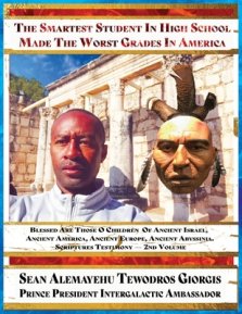 Sean Alemayehu Tewodros Giorgis Presents The Smartest Student In High School Made The Worst Grades In America Blessed Are Those O Children Alternate C