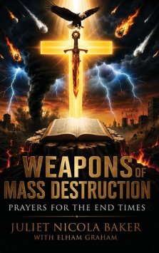 Weapons of Mass Destruction: Prayers for the End Times