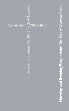 Common Worship Morning and Evening Prayer from the Book of Common Prayer
