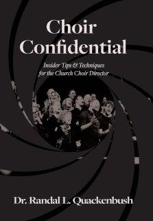 Choir Confidential: Insider Tips & Techniques for the Church Choir Director