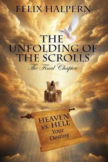 The Unfolding of the Scrolls; the Final Chapter: The Final Scroll