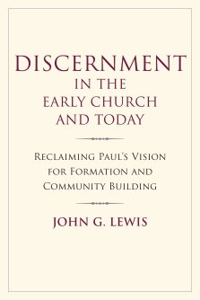 Discernment In The Early Church And Today