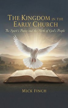 The Kingdom in the Early Church: The Spirit's Power and the Birth of God's People
