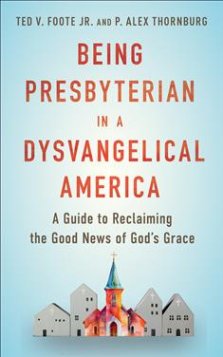 Being Presbyterian in a Dysvangelical America