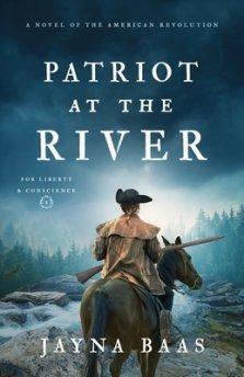 Patriot at the River: A Novel of the American Revolution