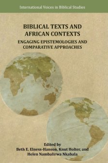 Biblical Texts and African Contexts: Engaging Epistemologies and Comparative Approaches