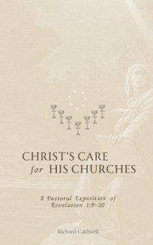 Christ's Care for His Churches: A Pastoral Exposition of Revelation 1:9-20
