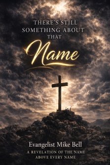 There's Still Something About that Name: A Revelation of the Name Above EVERY Name