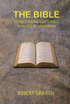 THE BIBLE: Rediscovering God's Voice in an Age of Confusion