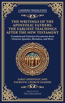 The Writings of the Apostolic Fathers: The Earliest Teachings After the New Testament (Deluxe Hardbound Edition)
