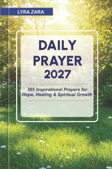 DAILY PRAYER 2027: 365 Inspirational Prayers for Hope, Healing & Spiritual Growth.