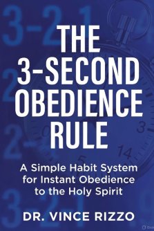 The 3-Second Obedience Rule:  A Simple Habit System for Instant Obedience to the Holy Spirit