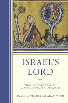 Israel's Lord: YHWH as "Two Powers" in Second Temple Literature