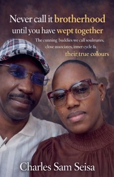 Never call it brotherhood until you have wept together