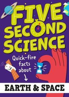 Five Second Science: Quick-fire Facts About Earth And Space
