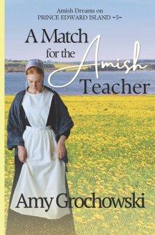 A Match for the Amish Teacher: Amish Dreams on Prince Edward Island, Book Five