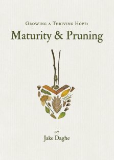 Growing a Thriving Hope: Maturity & Pruning