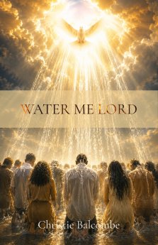 Water Me Lord : Poems