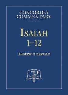 Isaiah 1-12 - Concordia Commentary