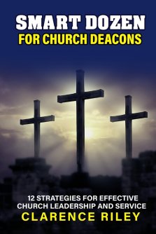 Smart Dozen for Church Deacons: 12 Strategies for Effective Church Leadership and Service