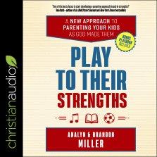 Play to Their Strengths