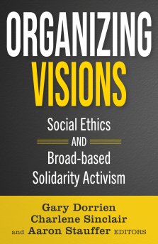 Organizing Visions: Social Ethics and Broad-based Solidarity Activism