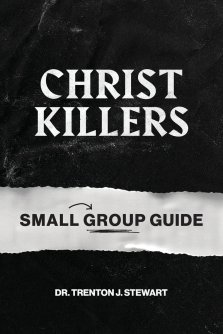 Christ Killers Small Group Guide