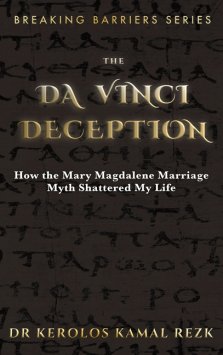 The Da Vinci deception: How the Mary Magdalene Marriage Myth shattered my life