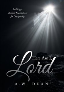 Here Am I, Lord: Building a Biblical Foundation for Discipleship