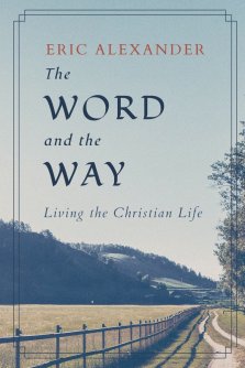 The Word and the Way: Living the Christian Life