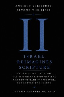Ancient Scripture Beyond the Bible, Volume 2: Israel Reimagines Scripture