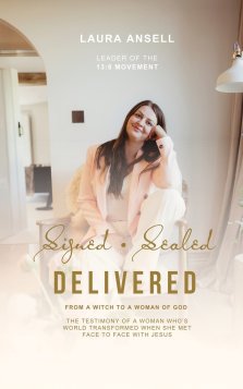 Signed Sealed Delivered : A woman's ascension from the bottomless pitt to the Heavenly  Kingdom