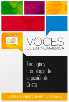 Teología y cronología de la pasión de Cristo